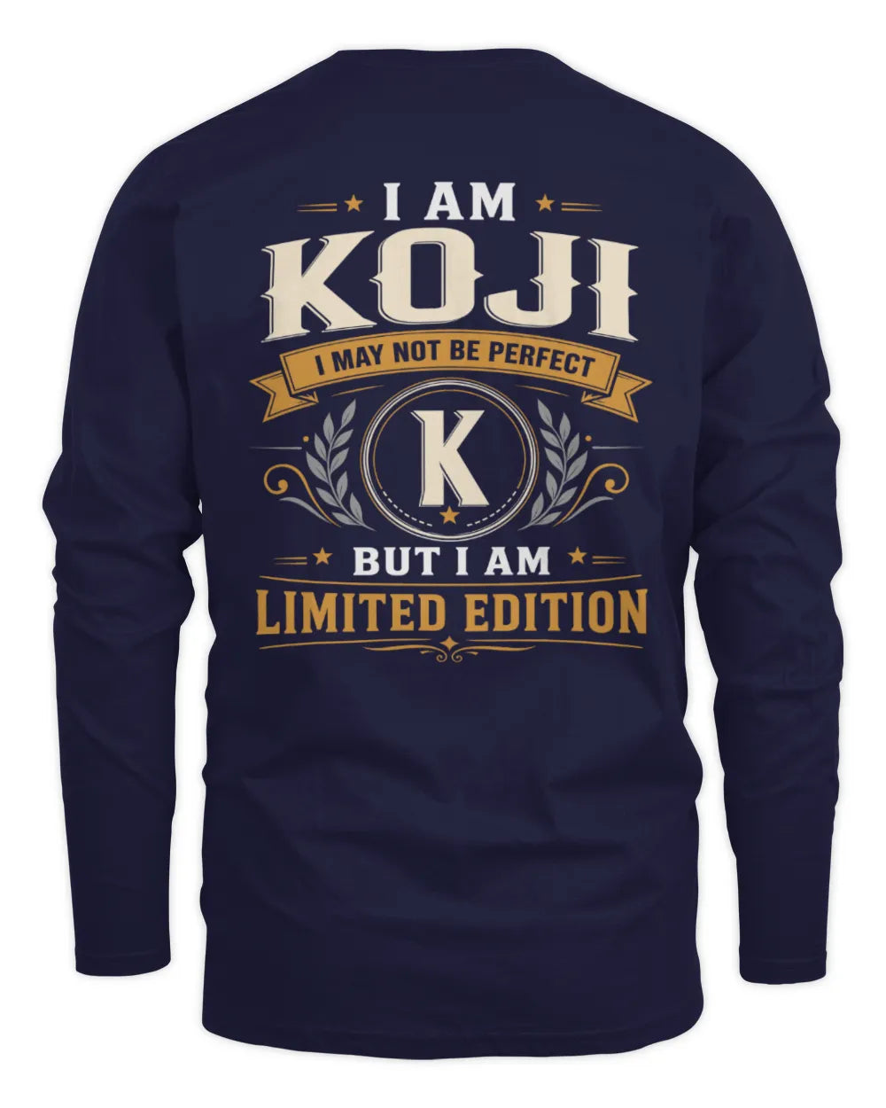 KOJI KT88-V9 - Personalized “I Am NAME I May Not Be Perfect, But I Am Limited Edition” - Men's Long Sleeved T-Shirt - Navy