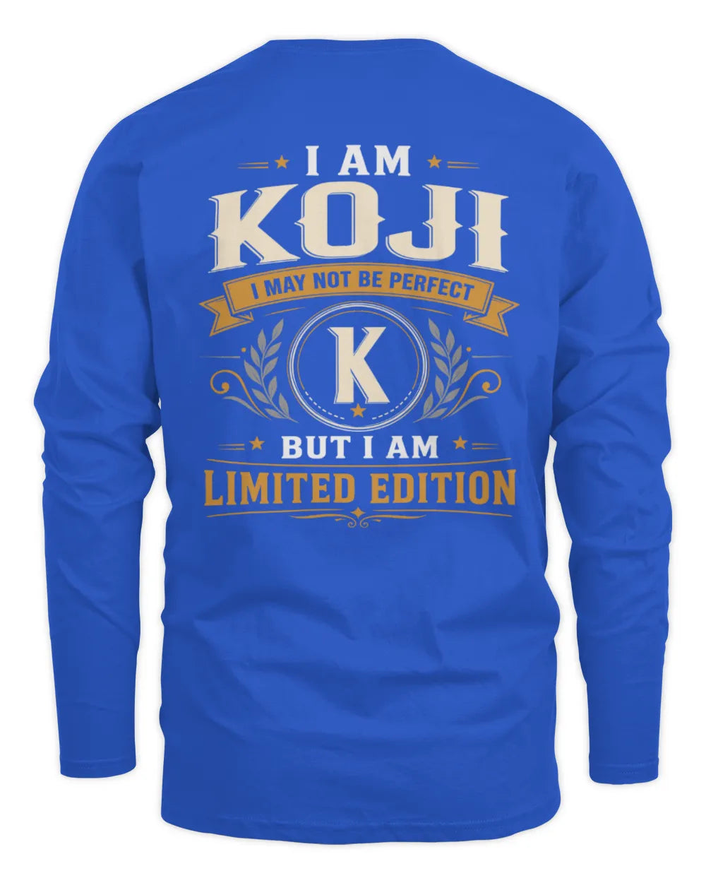 KOJI KT88-V9 - Personalized “I Am NAME I May Not Be Perfect, But I Am Limited Edition” - Men's Long Sleeved T-Shirt - Royal