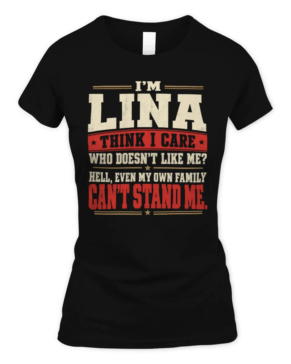 LINA-KTL06-H009 I’m [NAME] – Think I Care? Personalized Funny T-Shirt - Women's Standard T-Shirt - Black