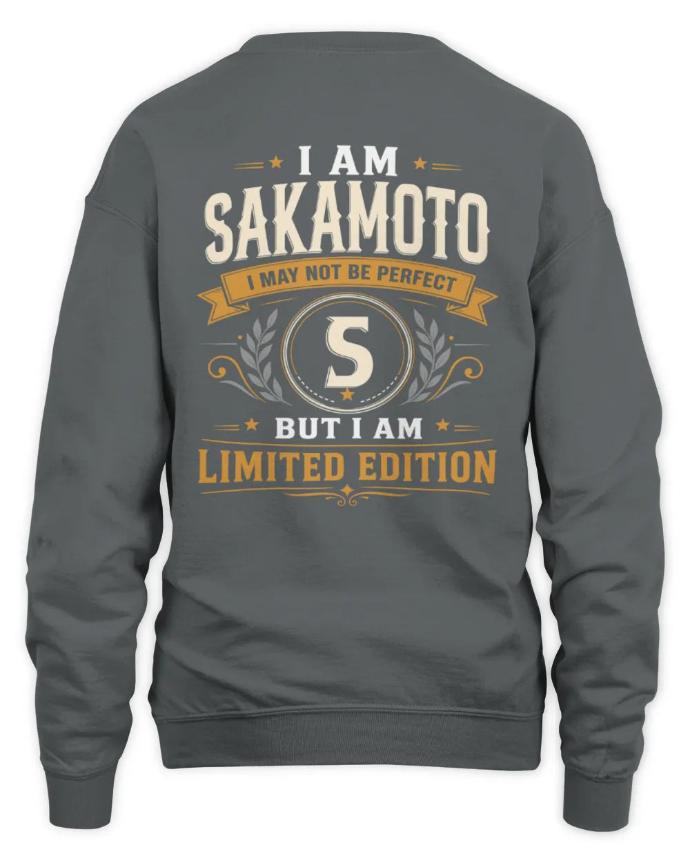 SAKAMOTO KT88-V9 - Personalized “I Am NAME I May Not Be Perfect, But I Am Limited Edition” - Unisex Sweatshirt - Charcoal