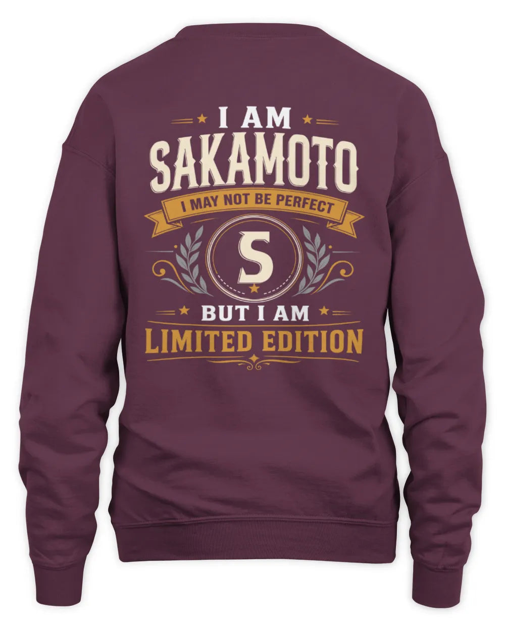 SAKAMOTO KT88-V9 - Personalized “I Am NAME I May Not Be Perfect, But I Am Limited Edition” - Unisex Sweatshirt - Maroon