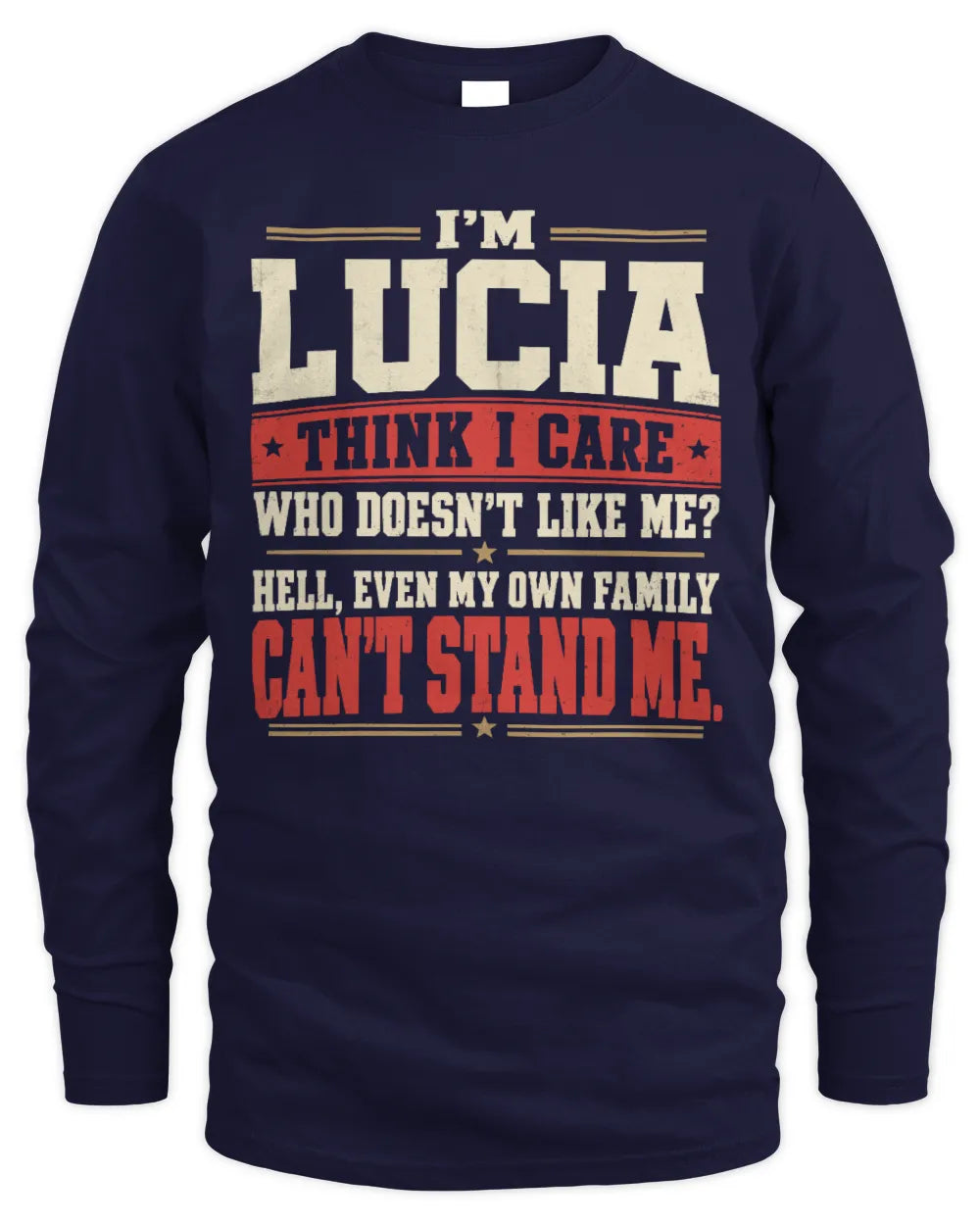 LUCIA-KTL06-H009 I’m [NAME] – Think I Care? Personalized Funny T-Shirt - Men's Long Sleeved T-Shirt - Navy