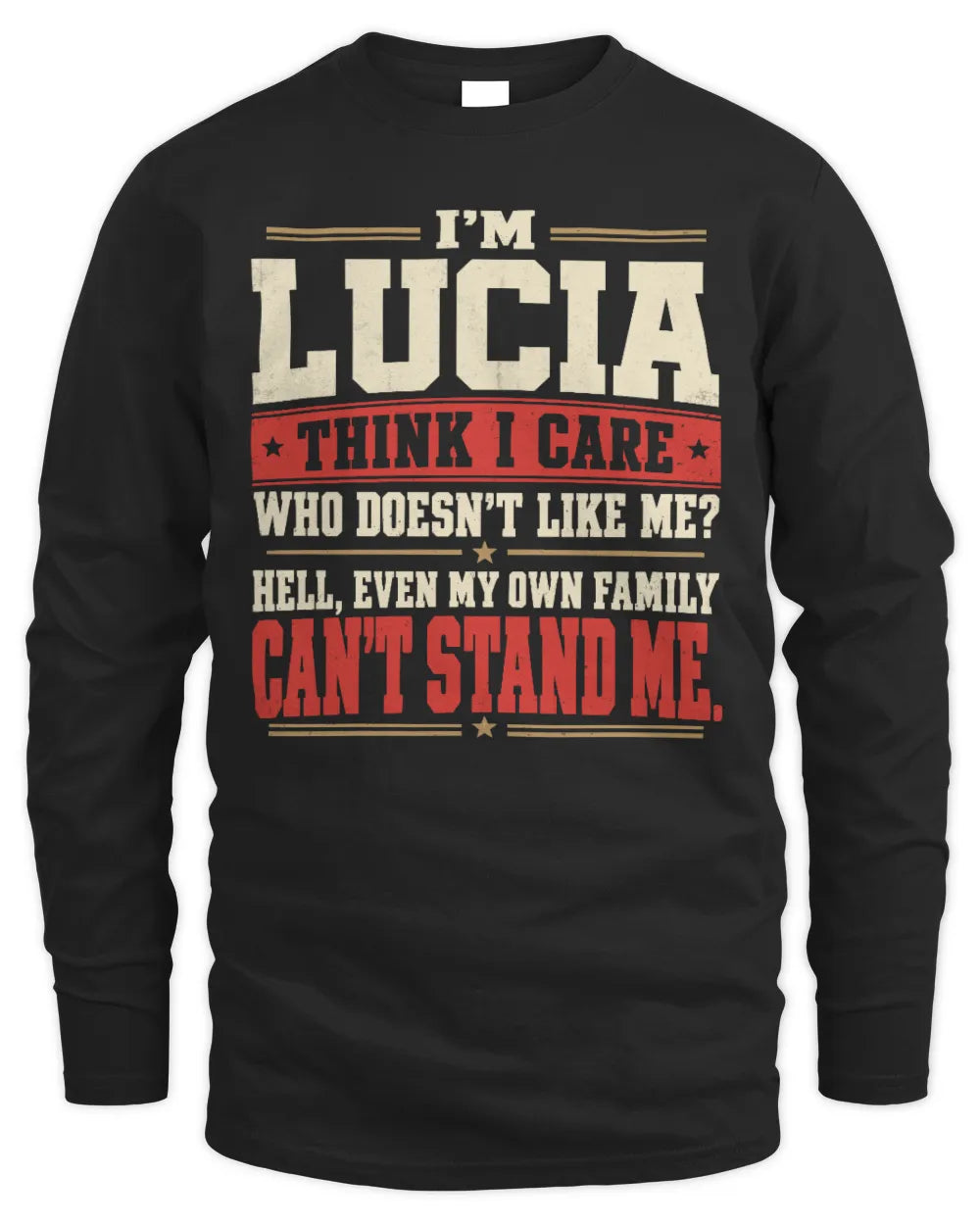 LUCIA-KTL06-H009 I’m [NAME] – Think I Care? Personalized Funny T-Shirt - Men's Long Sleeved T-Shirt - Black