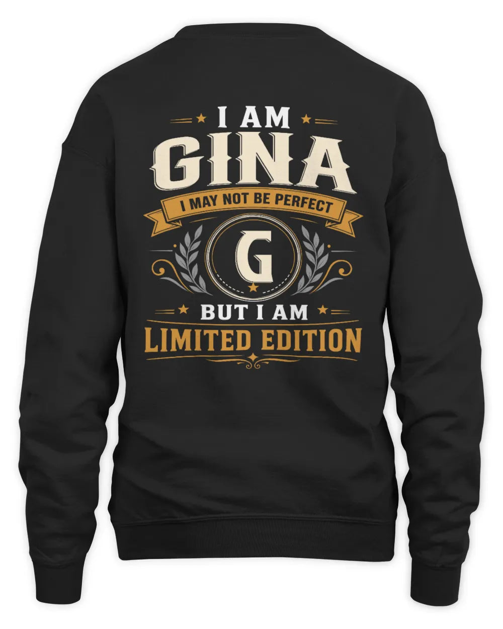 GINA KT88-V9 - Personalized “I Am NAME I May Not Be Perfect, But I Am Limited Edition” - Unisex Sweatshirt - Black