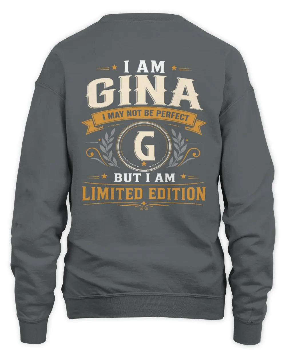 GINA KT88-V9 - Personalized “I Am NAME I May Not Be Perfect, But I Am Limited Edition” - Unisex Sweatshirt - Charcoal