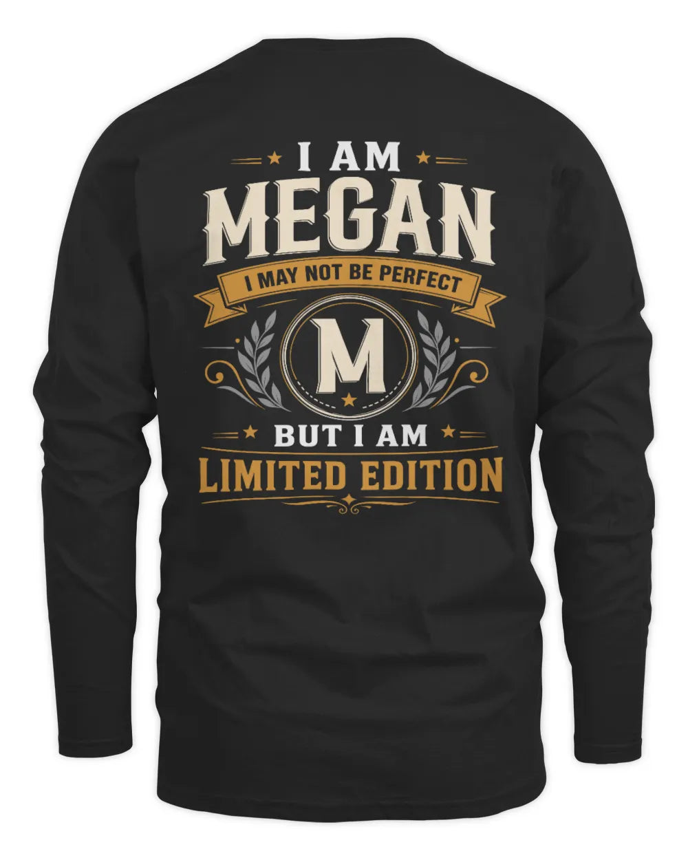 MEGAN KT88-V9 - Personalized “I Am NAME I May Not Be Perfect, But I Am Limited Edition” - Men's Long Sleeved T-Shirt - Black