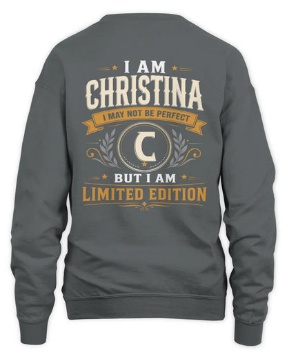 CHRISTINA KT88-V9 - Personalized “I Am NAME I May Not Be Perfect, But I Am Limited Edition” - Unisex Sweatshirt - Charcoal