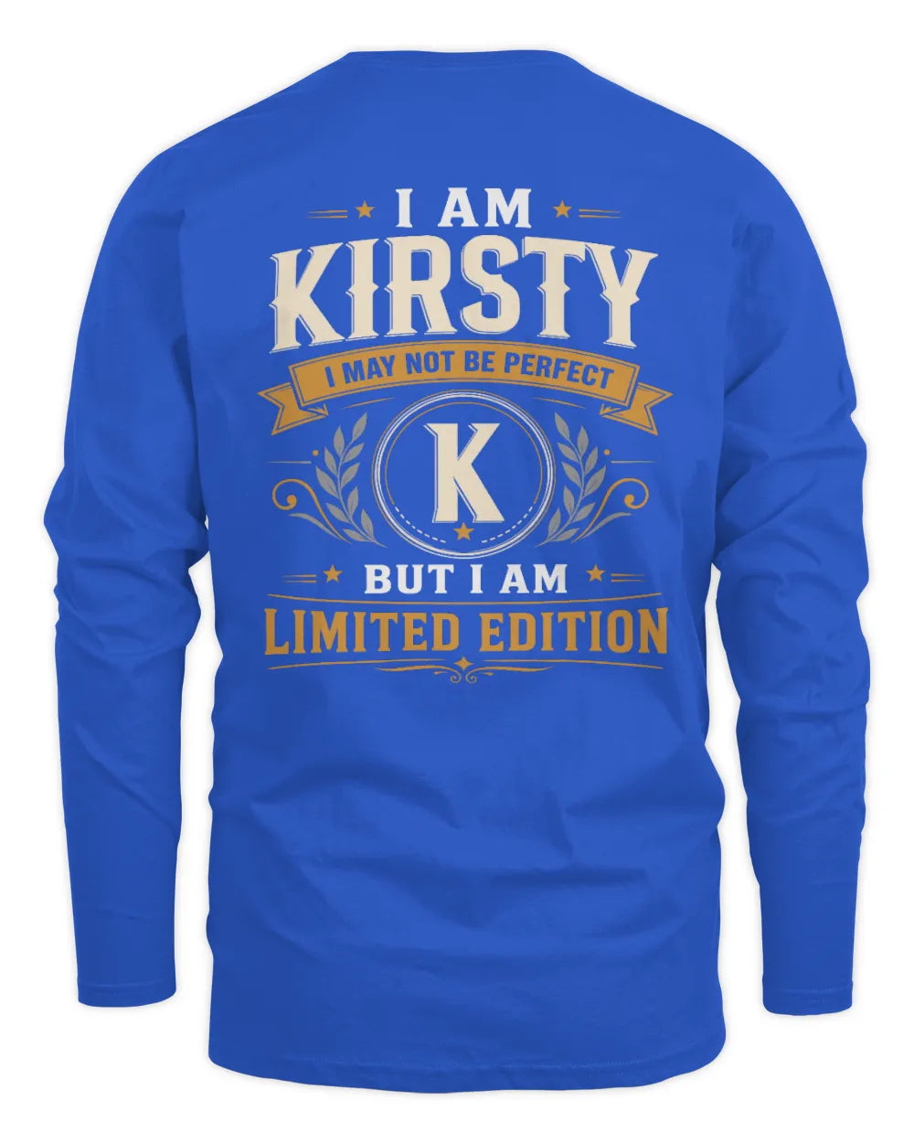 KIRSTY KT88-V9 - Personalized “I Am NAME I May Not Be Perfect, But I Am Limited Edition” - Men's Long Sleeved T-Shirt - Royal