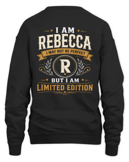 REBECCA KT88-V9 - Personalized “I Am NAME I May Not Be Perfect, But I Am Limited Edition” - Unisex Sweatshirt - Black