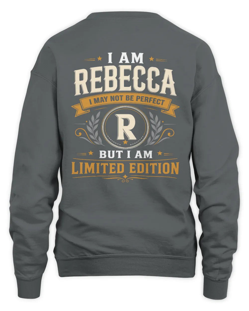 REBECCA KT88-V9 - Personalized “I Am NAME I May Not Be Perfect, But I Am Limited Edition” - Unisex Sweatshirt - Charcoal
