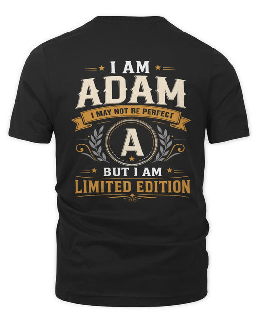 ADAM KT88-V9 - Personalized “I Am NAME I May Not Be Perfect, But I Am Limited Edition” - Unisex Premium T-Shirt - Black