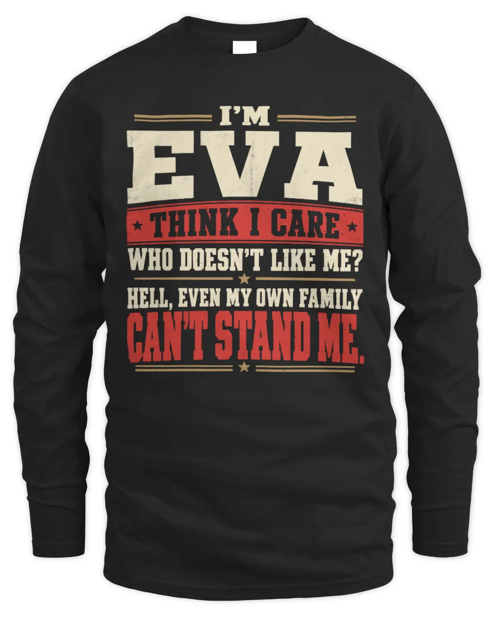 EVA-KTL06-H009 I’m [NAME] – Think I Care? Personalized Funny T-Shirt - Men's Long Sleeved T-Shirt - Black