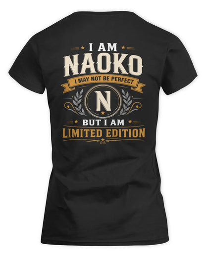 NAOKO KT88-V9 - Personalized “I Am NAME I May Not Be Perfect, But I Am Limited Edition” - Women's Standard T-Shirt - Black