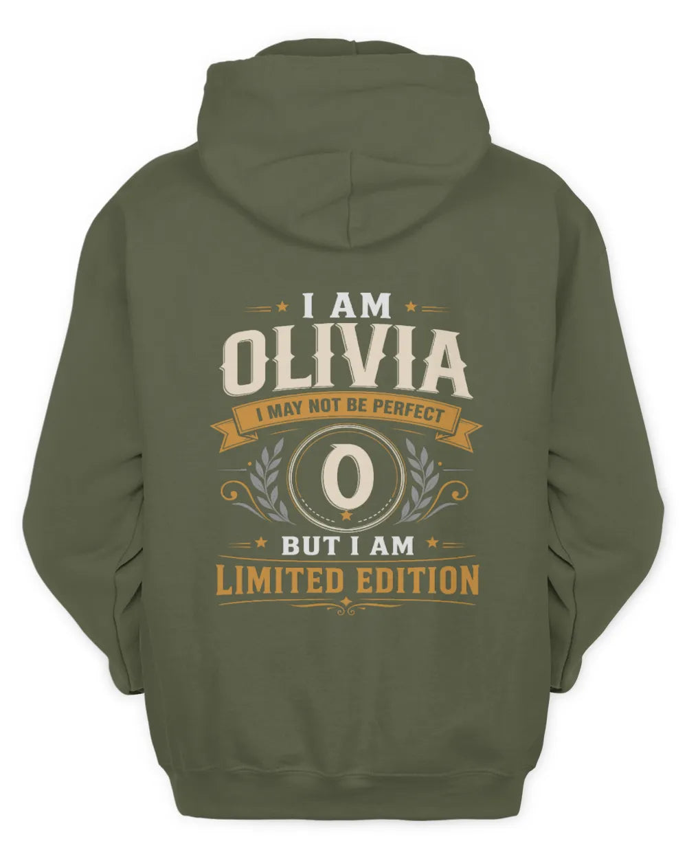 OLIVIA KT88-V9 - Personalized “I Am NAME I May Not Be Perfect, But I Am Limited Edition” - Unisex Hoodie - Military Green