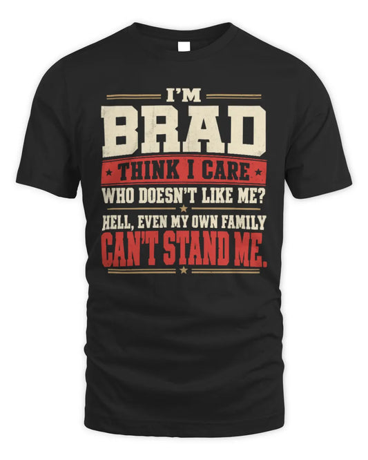 BRAD-KTL06-H009 I’m [NAME] – Think I Care? Personalized Funny T-Shirt - Unisex Standard T-Shirt - Black
