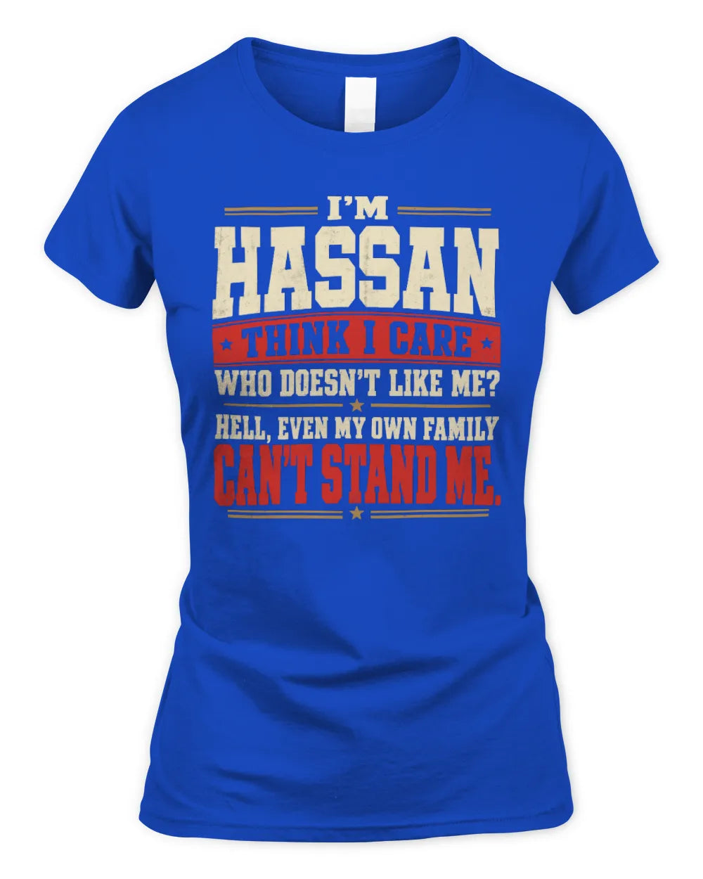 HASSAN-KTL06-H009 I’m [NAME] – Think I Care? Personalized Funny T-Shirt - Women's Standard T-Shirt - Royal
