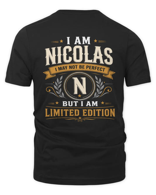 NICOLAS KT88-V9 - Personalized “I Am NAME I May Not Be Perfect, But I Am Limited Edition” - Unisex Premium T-Shirt - Black