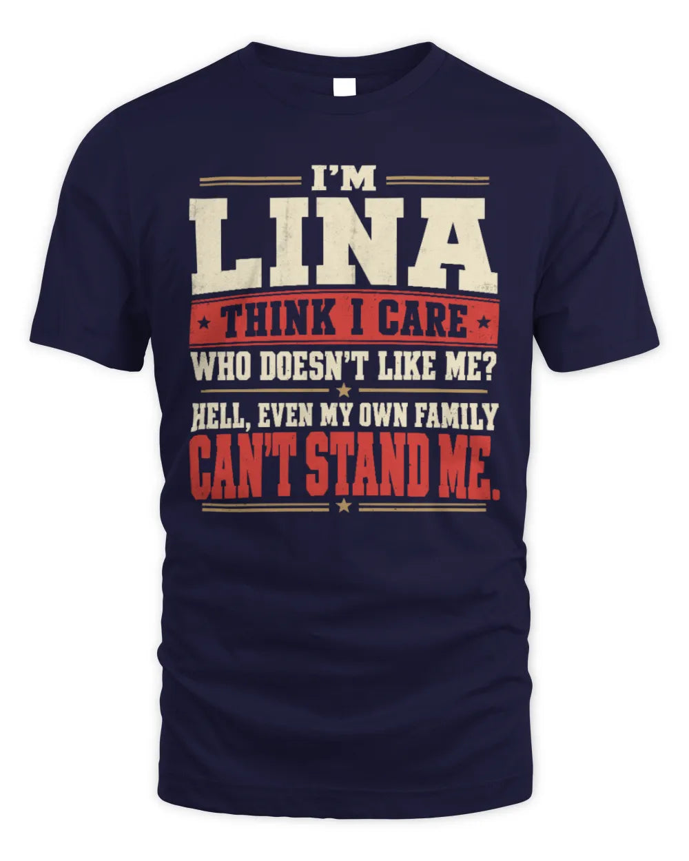 LINA-KTL06-H009 I’m [NAME] – Think I Care? Personalized Funny T-Shirt - Unisex Standard T-Shirt - Navy