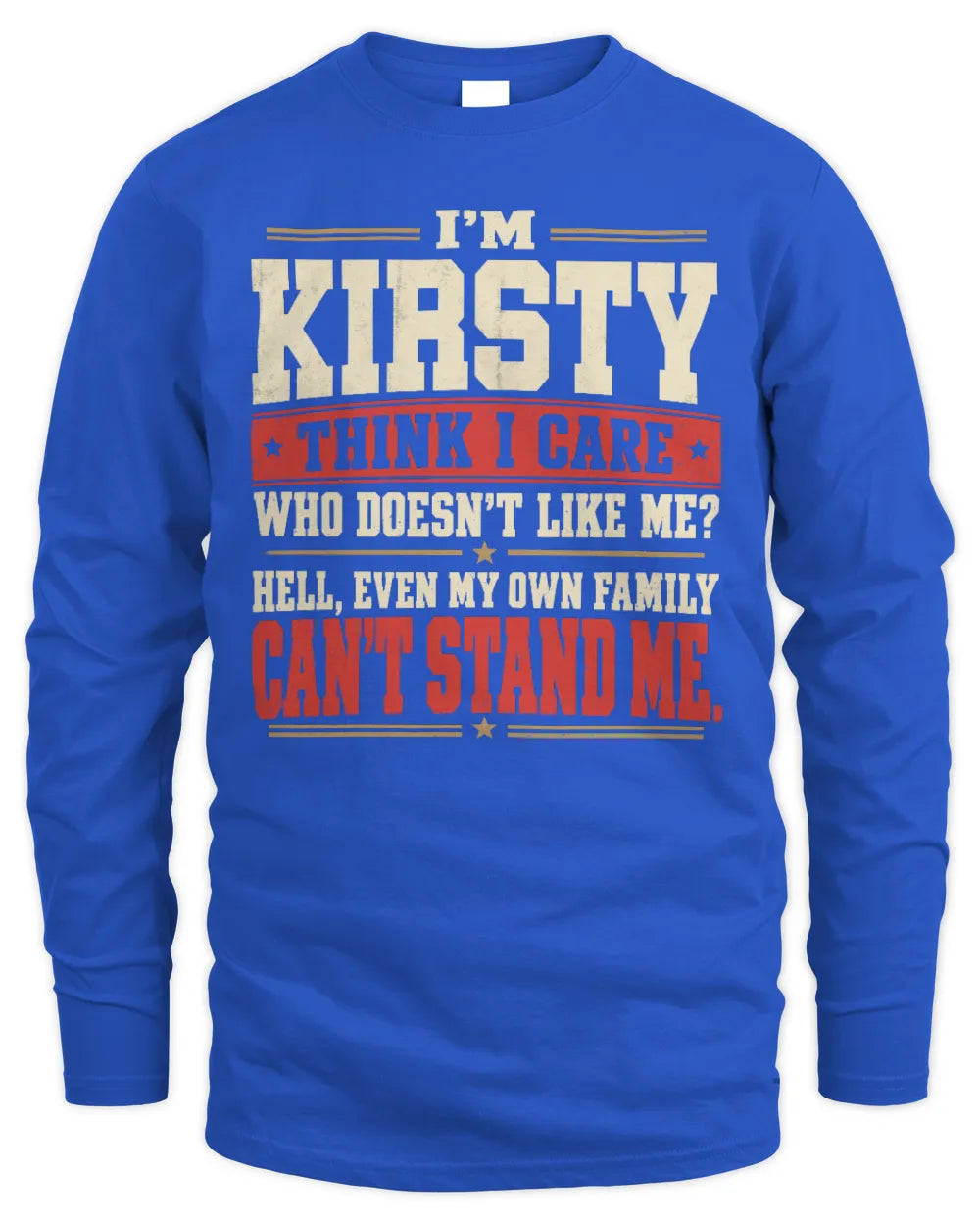 KIRSTY-KTL06-H009 I’m [NAME] – Think I Care? Personalized Funny T-Shirt - Men's Long Sleeved T-Shirt - Royal