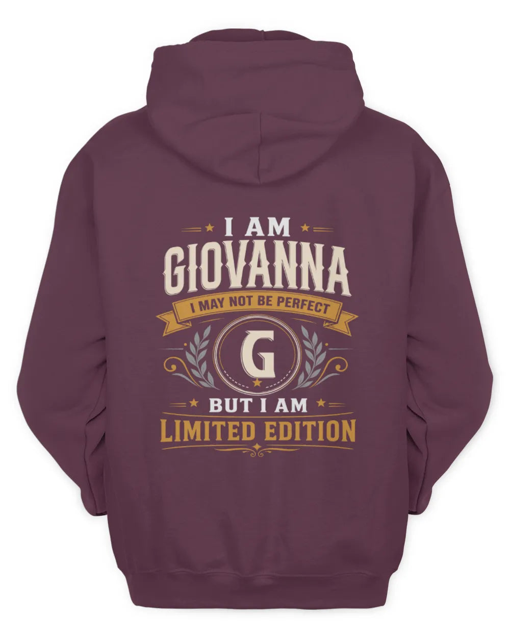 GIOVANNA KT88-V9 - Personalized “I Am NAME I May Not Be Perfect, But I Am Limited Edition” - Unisex Hoodie - Maroon