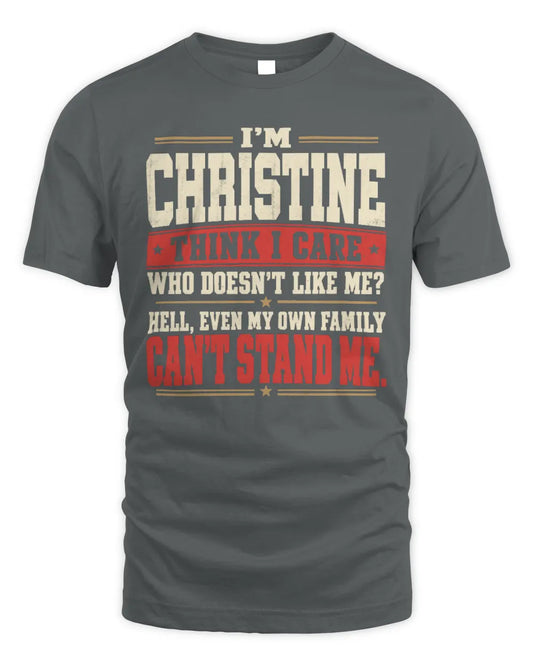 CHRISTINE-KTL06-H009 I’m [NAME] – Think I Care? Personalized Funny T-Shirt - Unisex Standard T-Shirt - Charcoal