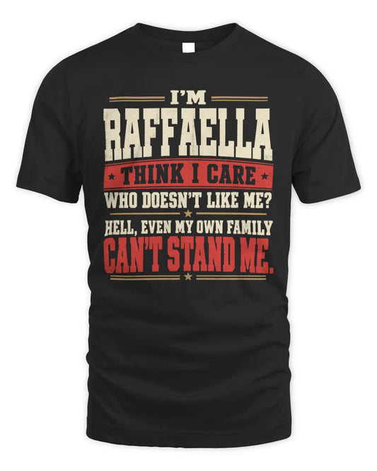 RAFFAELLA-KTL06-H009 I’m [NAME] – Think I Care? Personalized Funny T-Shirt - Unisex Standard T-Shirt - Black