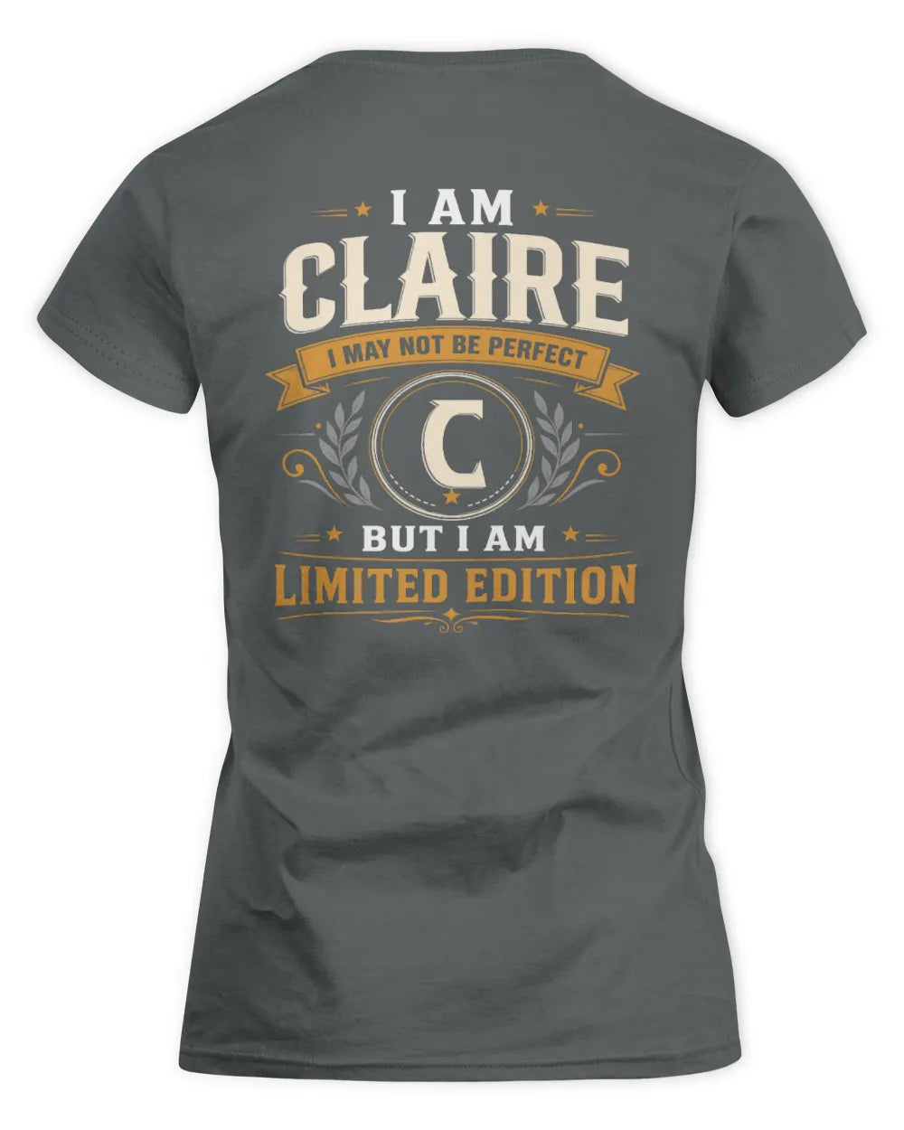 CLAIRE KT88-V9 - Personalized “I Am NAME I May Not Be Perfect, But I Am Limited Edition” - Women's Standard T-Shirt - Charcoal