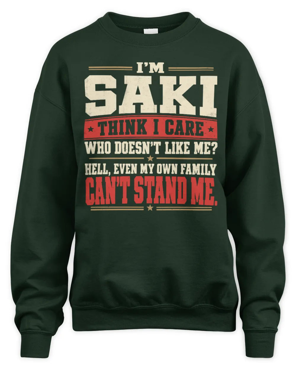 SAKI-KTL06-H009 I’m [NAME] – Think I Care? Personalized Funny T-Shirt - Unisex Sweatshirt - Forest Green