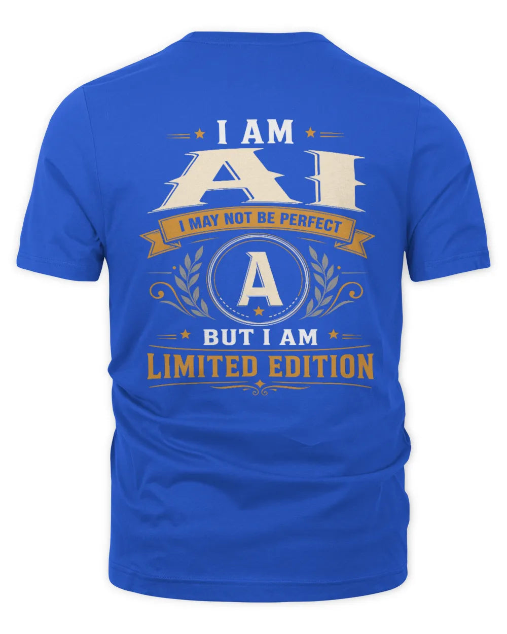 AI KT88-V9 - Personalized “I Am NAME I May Not Be Perfect, But I Am Limited Edition” - Unisex Premium T-Shirt - Royal