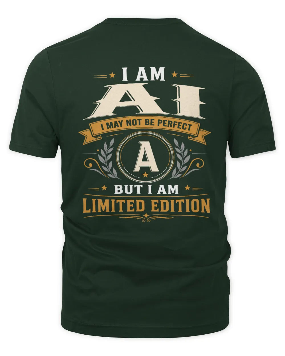 AI KT88-V9 - Personalized “I Am NAME I May Not Be Perfect, But I Am Limited Edition” - Unisex Premium T-Shirt - Forest Green