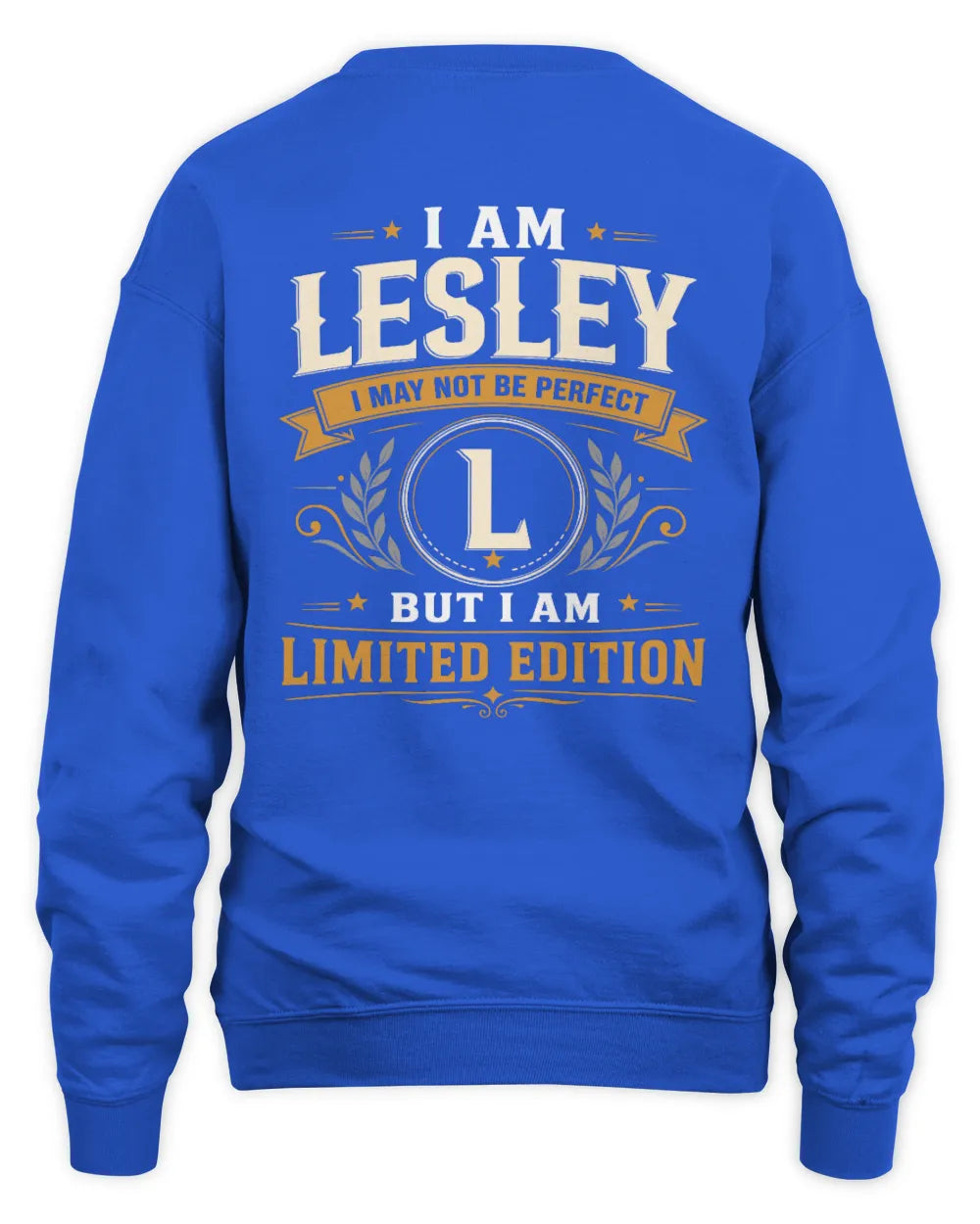 LESLEY KT88-V9 - Personalized “I Am NAME I May Not Be Perfect, But I Am Limited Edition” - Unisex Sweatshirt - Royal