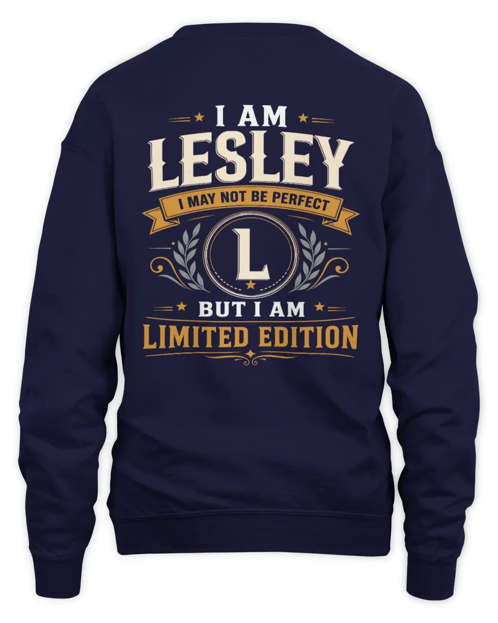 LESLEY KT88-V9 - Personalized “I Am NAME I May Not Be Perfect, But I Am Limited Edition” - Unisex Sweatshirt - Navy