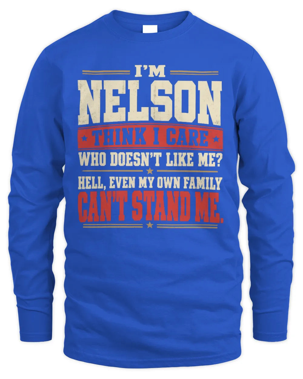 NELSON-KTL06-H009 I’m [NAME] – Think I Care? Personalized Funny T-Shirt - Men's Long Sleeved T-Shirt - Royal