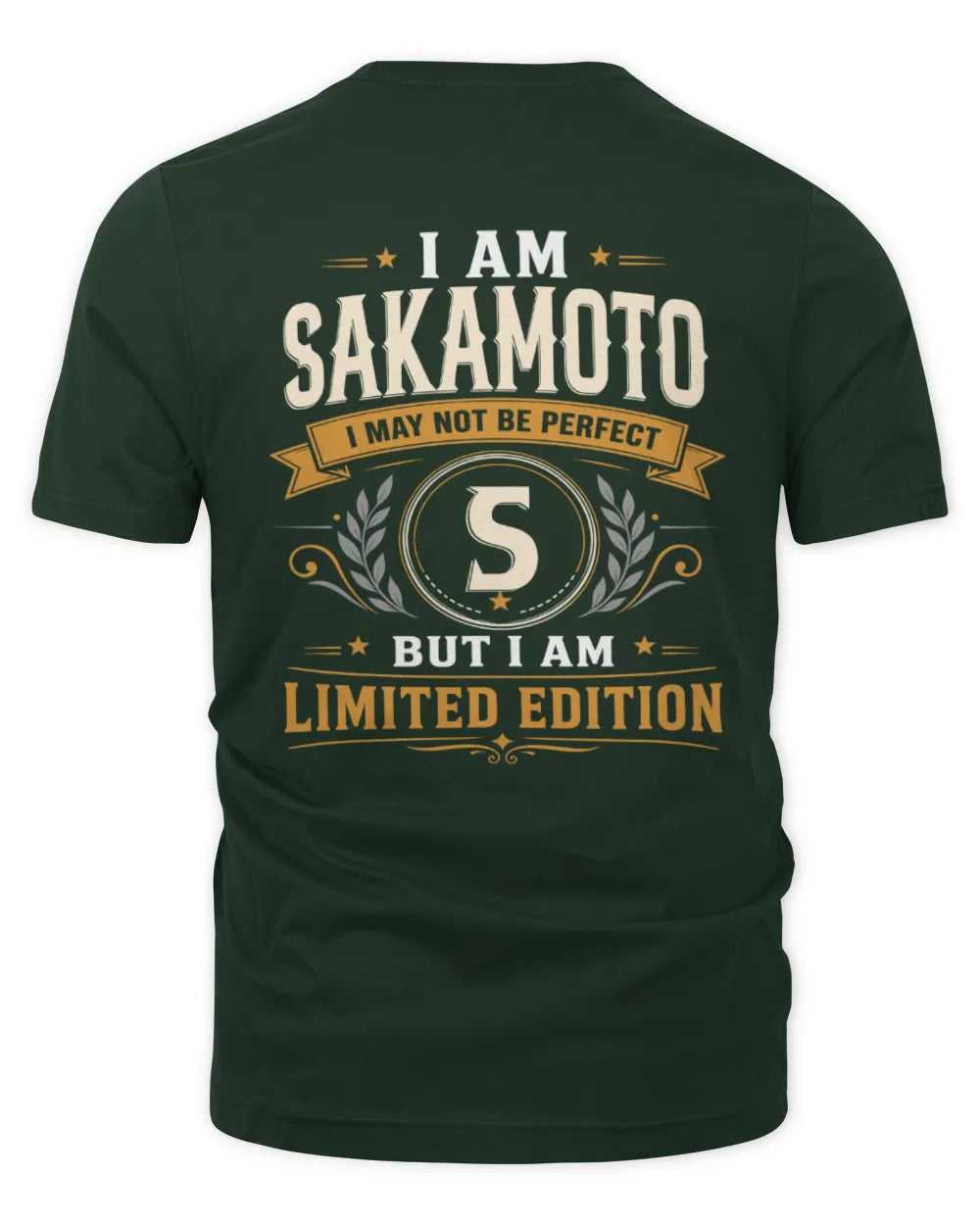 SAKAMOTO KT88-V9 - Personalized “I Am NAME I May Not Be Perfect, But I Am Limited Edition” - Unisex Premium T-Shirt - Forest Green