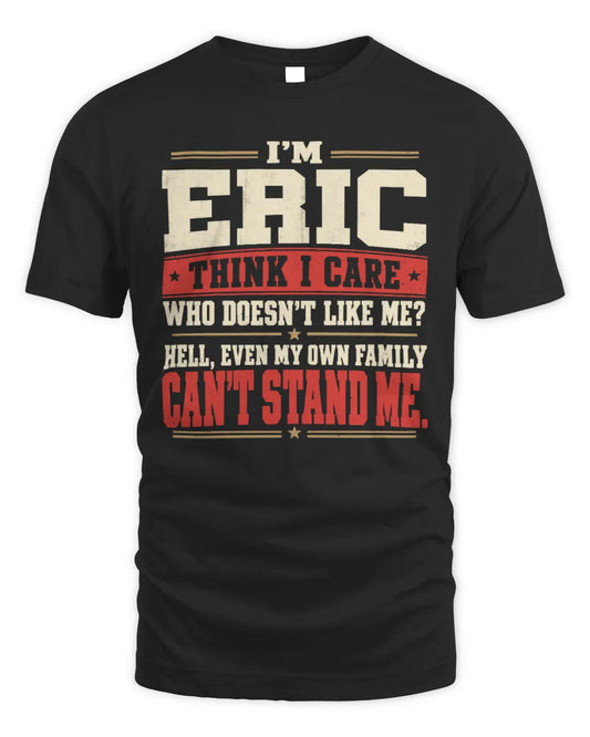 ERIC-KTL06-H009 I’m [NAME] – Think I Care? Personalized Funny T-Shirt - Unisex Standard T-Shirt - Black
