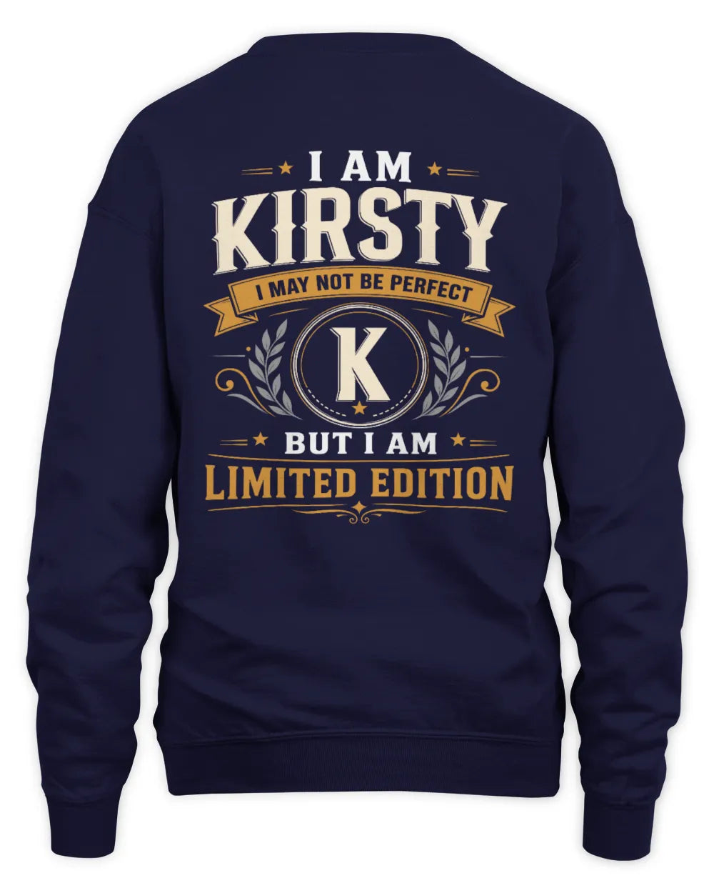 KIRSTY KT88-V9 - Personalized “I Am NAME I May Not Be Perfect, But I Am Limited Edition” - Unisex Sweatshirt - Navy