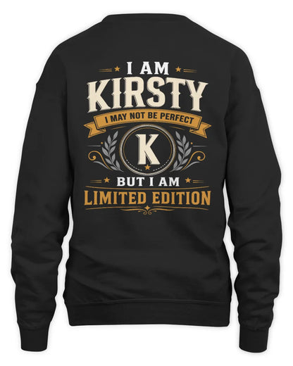 KIRSTY KT88-V9 - Personalized “I Am NAME I May Not Be Perfect, But I Am Limited Edition” - Unisex Sweatshirt - Black