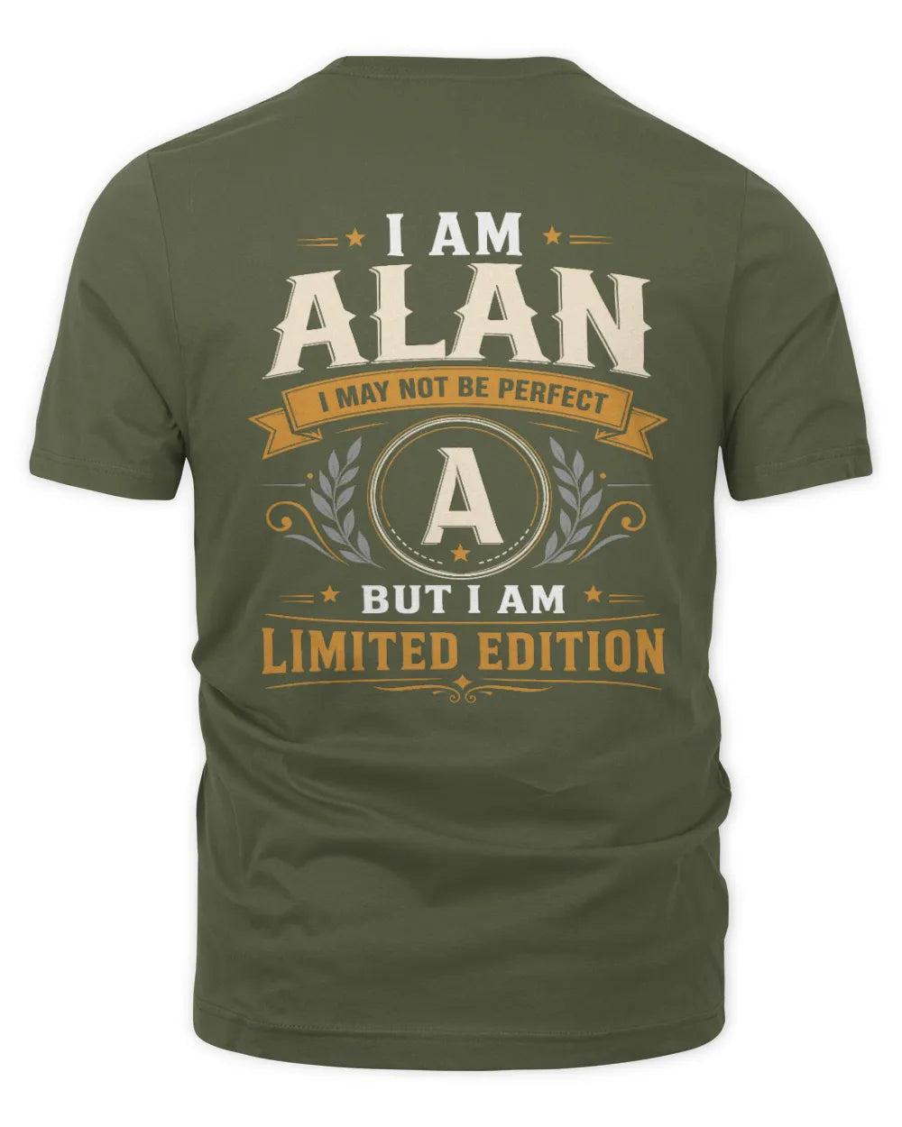ALAN KT88-V9 - Personalized “I Am NAME I May Not Be Perfect, But I Am Limited Edition” - Unisex Premium T-Shirt - Military Green