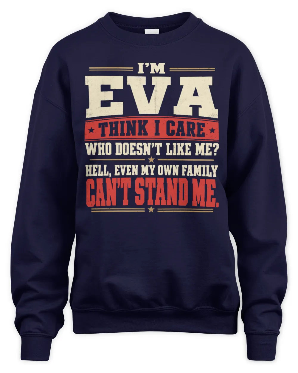 EVA-KTL06-H009 I’m [NAME] – Think I Care? Personalized Funny T-Shirt - Unisex Sweatshirt - Navy