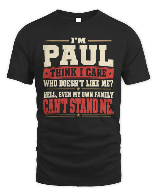 PAUL-KTL06-H009 I’m [NAME] – Think I Care? Personalized Funny T-Shirt - Unisex Standard T-Shirt - Black