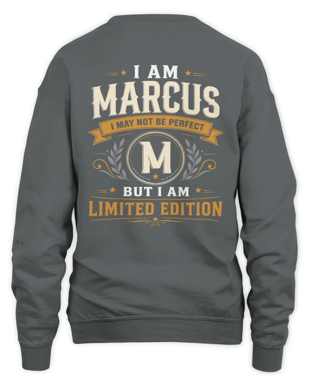 MARCUS KT88-V9 - Personalized “I Am NAME I May Not Be Perfect, But I Am Limited Edition” - Unisex Sweatshirt - Charcoal