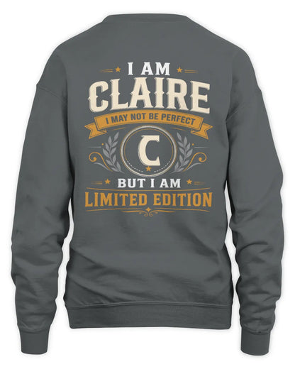 CLAIRE KT88-V9 - Personalized “I Am NAME I May Not Be Perfect, But I Am Limited Edition” - Unisex Sweatshirt - Charcoal