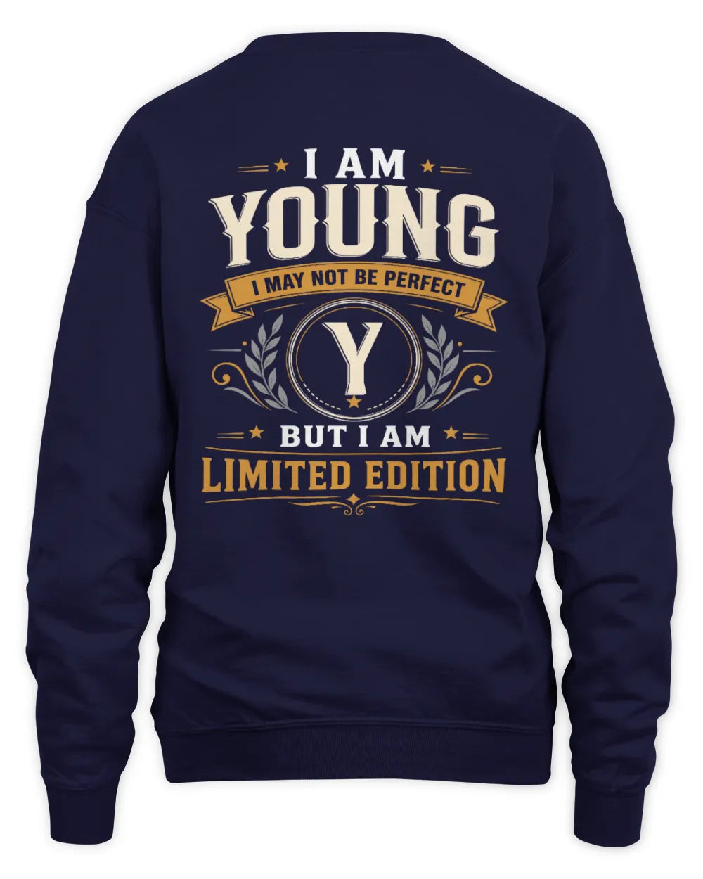 YOUNG KT88-V9 - Personalized “I Am NAME I May Not Be Perfect, But I Am Limited Edition” - Unisex Sweatshirt - Navy