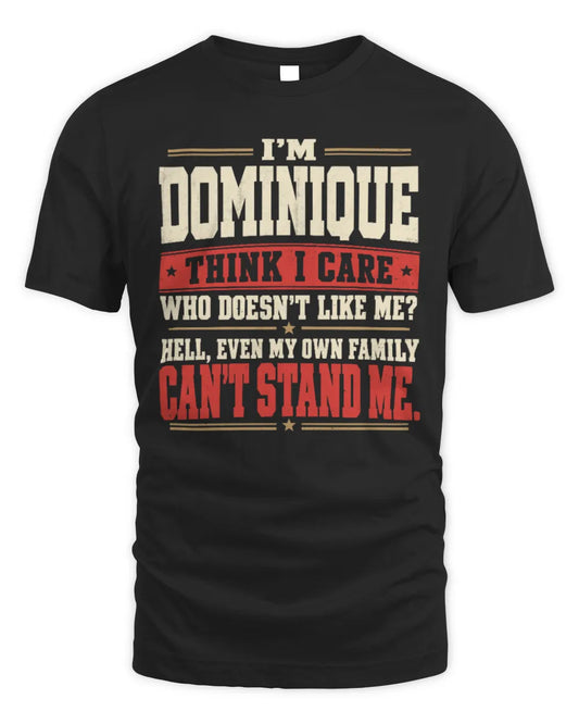 DOMINIQUE-KTL06-H009 I’m [NAME] – Think I Care? Personalized Funny T-Shirt - Unisex Standard T-Shirt - Black