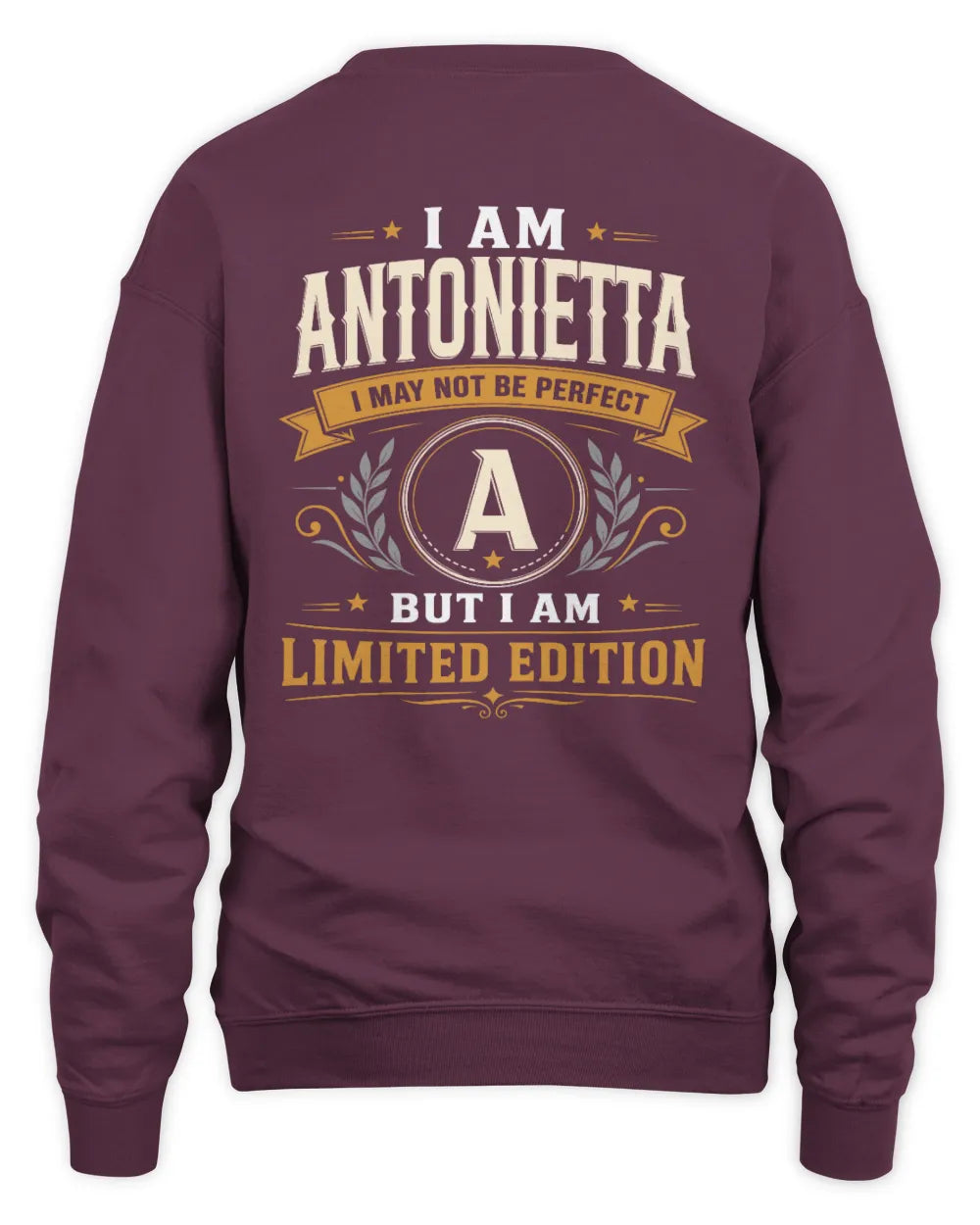 ANTONIETTA KT88-V9 - Personalized “I Am NAME I May Not Be Perfect, But I Am Limited Edition” - Unisex Sweatshirt - Maroon