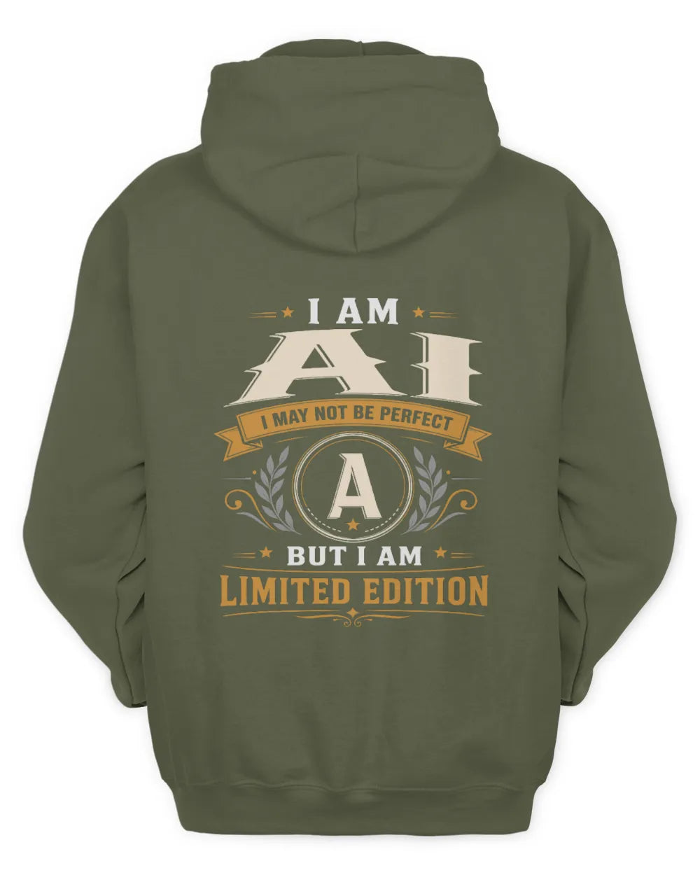 AI KT88-V9 - Personalized “I Am NAME I May Not Be Perfect, But I Am Limited Edition” - Unisex Hoodie - Military Green
