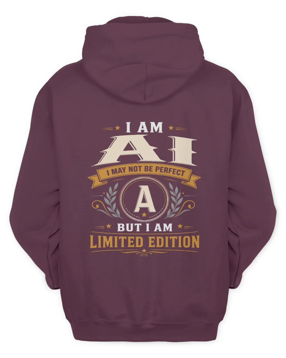 AI KT88-V9 - Personalized “I Am NAME I May Not Be Perfect, But I Am Limited Edition” - Unisex Hoodie - Maroon