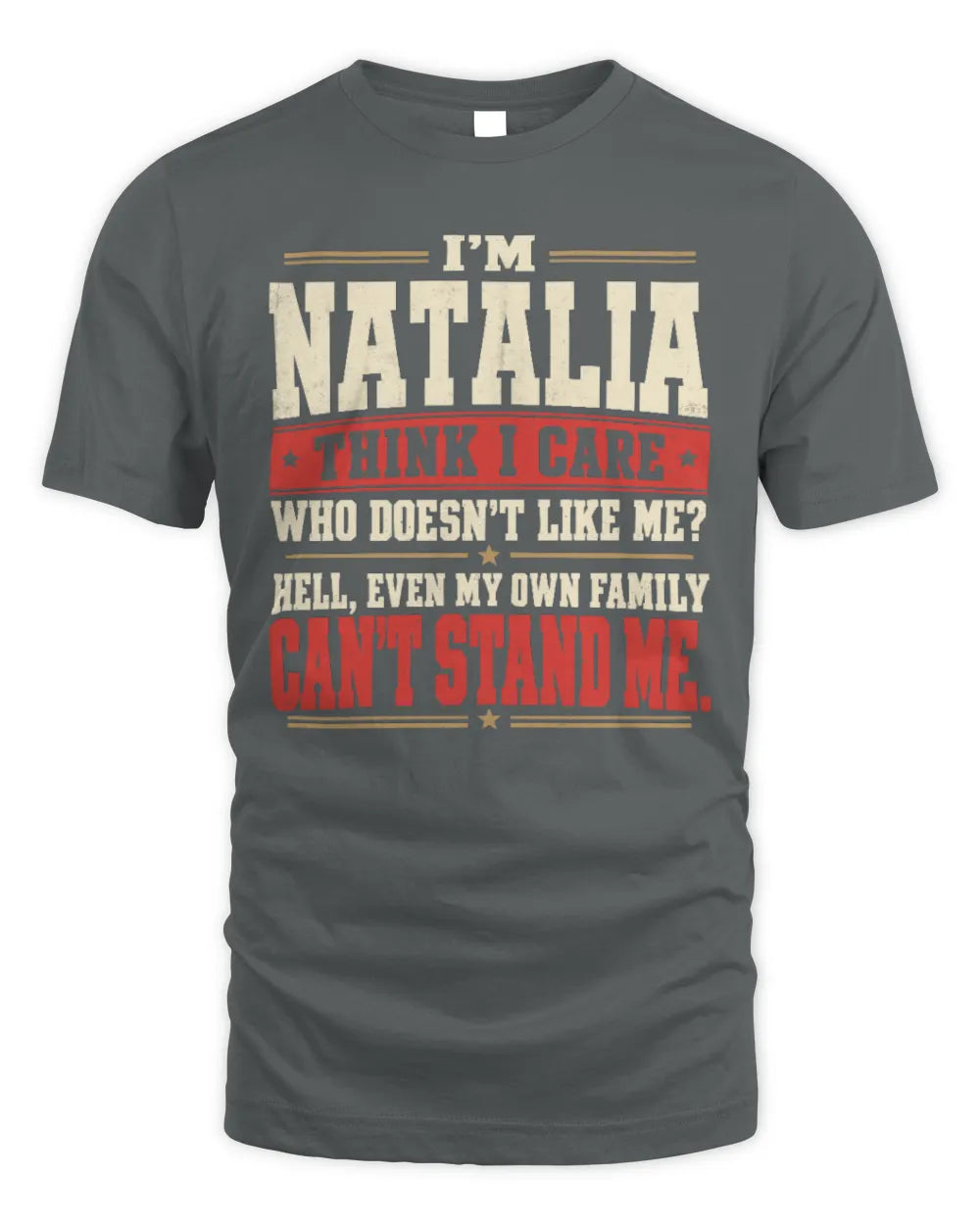 NATALIA-KTL06-H009 I’m [NAME] – Think I Care? Personalized Funny T-Shirt - Unisex Standard T-Shirt - Charcoal