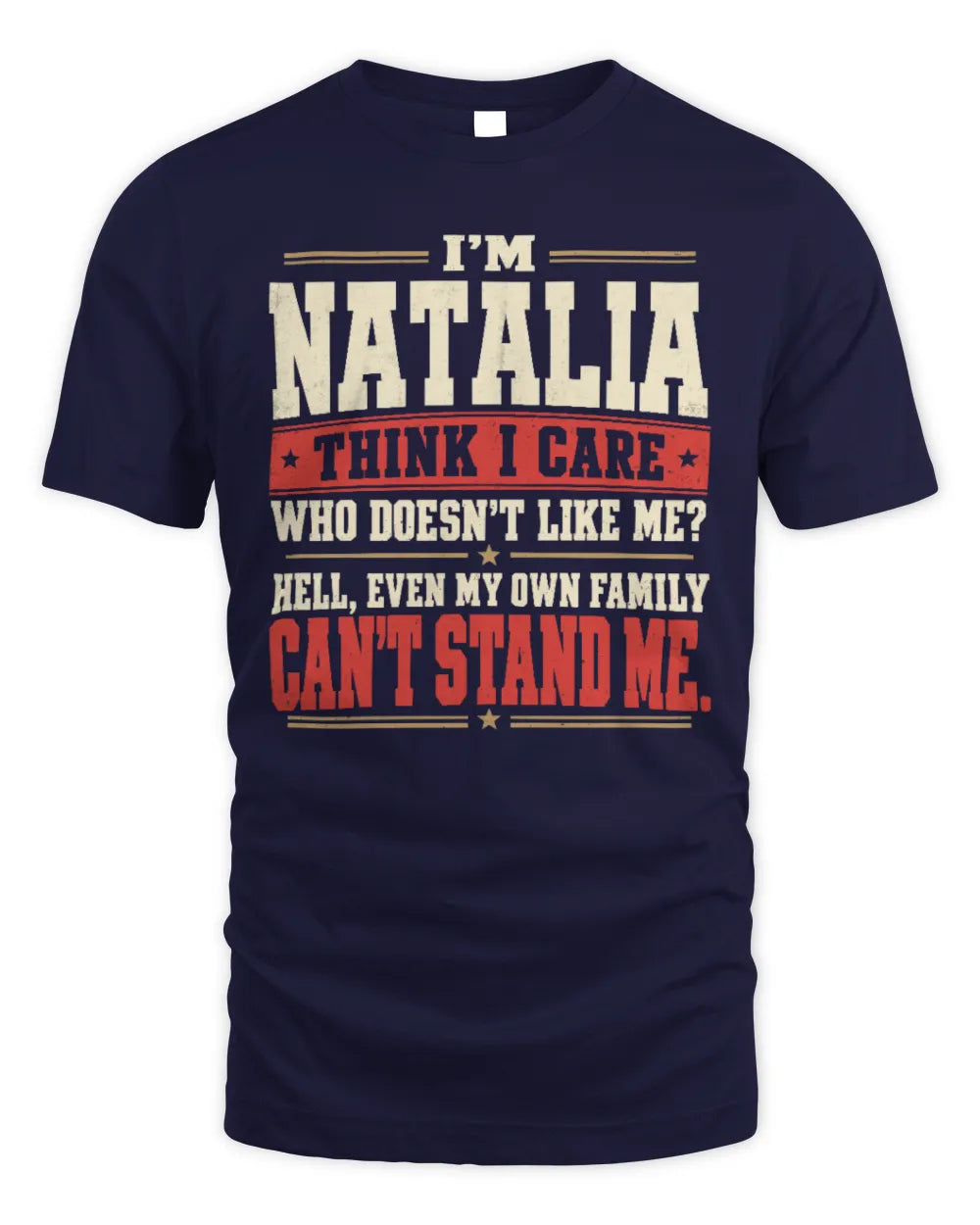 NATALIA-KTL06-H009 I’m [NAME] – Think I Care? Personalized Funny T-Shirt - Unisex Standard T-Shirt - Navy