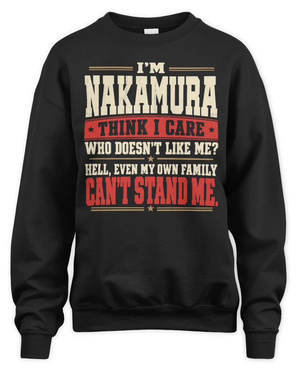 NAKAMURA-KTL06-H009 I’m [NAME] – Think I Care? Personalized Funny T-Shirt - Unisex Sweatshirt - Black